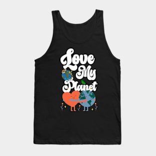 Love My Planet - Environmental Protection Earth Day Climate Tank Top